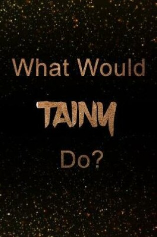 Cover of What Would Tainy Do?