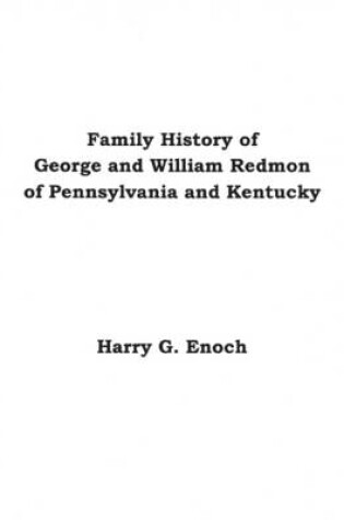 Cover of Family History of George and William Redmon of Pennsylvania and Kentucky