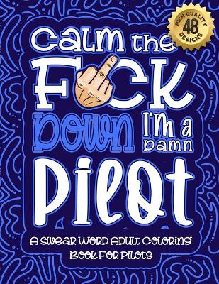 Book cover for Calm The F*ck Down I'm a pilot