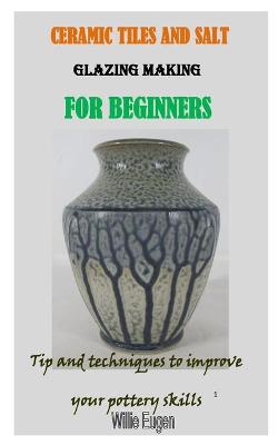 Cover of Ceramic Tiles and Salt Glazing Making for Beginners
