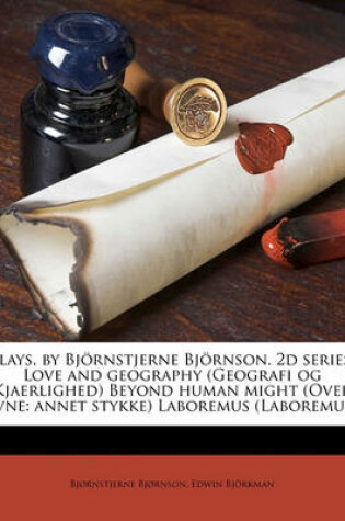 Cover of Plays, by Bjornstjerne Bjornson. 2D Series. Love and Geography (Geografi Og Kjaerlighed) Beyond Human Might (Over Evne