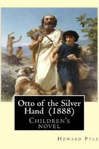 Cover of Otto of the Silver Hand (1888). By