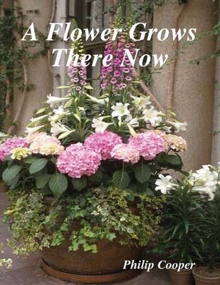 Book cover for A Flower Grows There Now