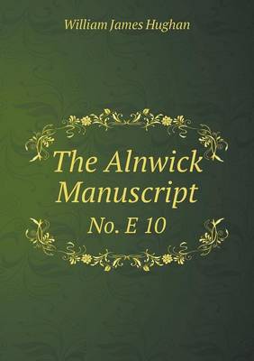Book cover for The Alnwick Manuscript No. E 10