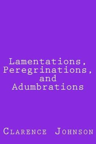 Cover of Lamentations, Peregrinations, and Adumbrations