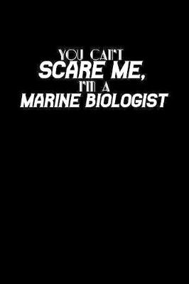 Book cover for You can't scare me I'm a Marine Biologist