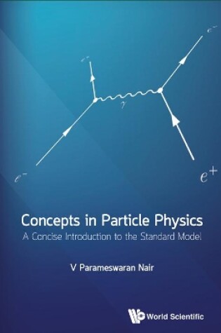 Cover of Concepts In Particle Physics: A Concise Introduction To The Standard Model