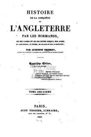 Cover of Histoire de la conquete de l'Angleterre par les Normands - Tome Deuxieme