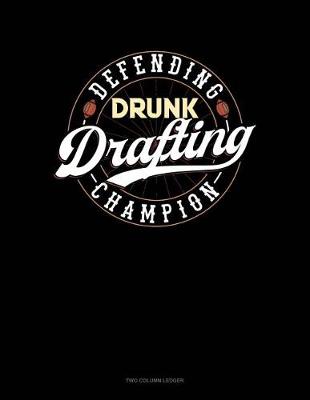 Book cover for Defending Drunk Drafting Champion