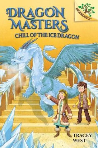 Cover of Chill of the Ice Dragon: A Branches Book