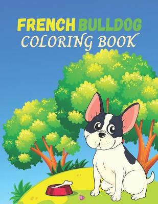 Book cover for French Bulldog Coloring Book