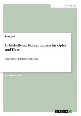 Book cover for Cyberbullying. Konsequenzen fur Opfer und Tater