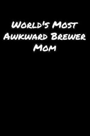 Cover of World's Most Awkward Brewer Mom