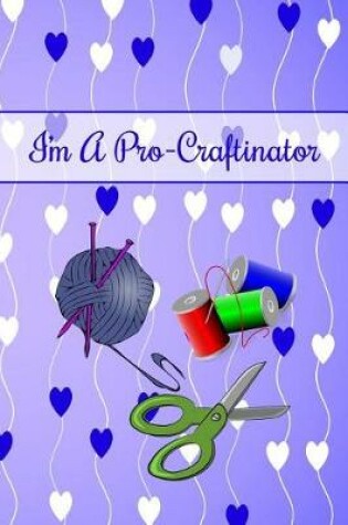 Cover of I'm a Pro-Craftinator