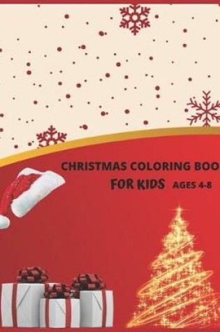 Cover of Christmas Coloring Book For Kids Ages 4-8