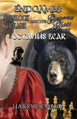 Cover of ENDGAMES - The Adventures of Sherlock Holmes and The Glamorous Ghost - Book 5