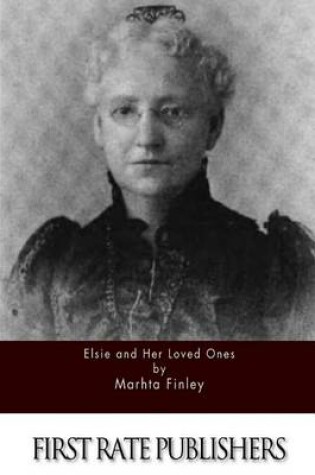 Cover of Elsie and Her Loved Ones