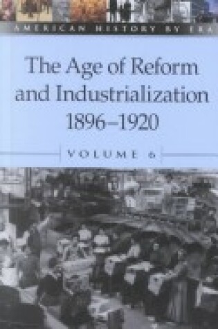 Cover of The Age of Reform and Industrialization: 1896-1920