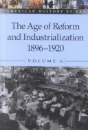 Book cover for The Age of Reform and Industrialization: 1896-1920