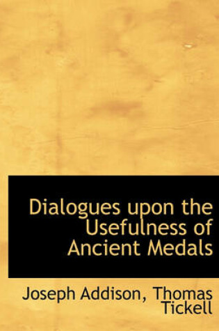 Cover of Dialogues Upon the Usefulness of Ancient Medals