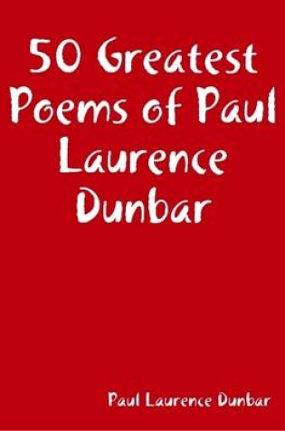 Cover of 50 Greatest Poems of Paul Laurence Dunbar