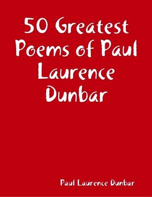 Book cover for 50 Greatest Poems of Paul Laurence Dunbar