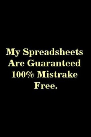 Cover of My spreadsheets are guaranteed 100% mistrake free