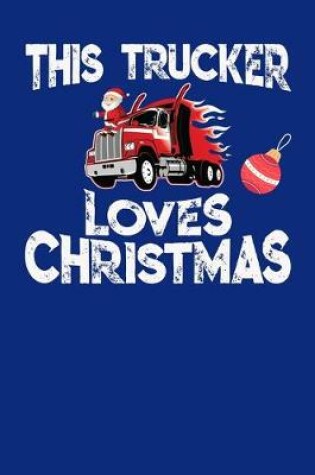 Cover of This Trucker Loves Chrstmas
