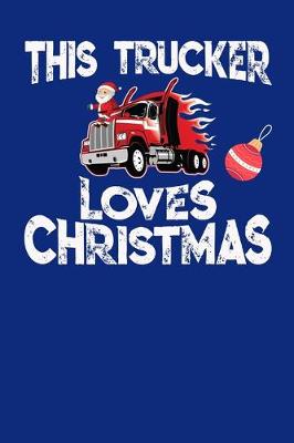 Book cover for This Trucker Loves Chrstmas