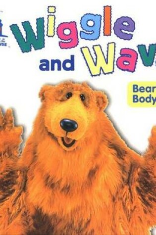 Cover of Wiggle and Wave! Bear's Body Game