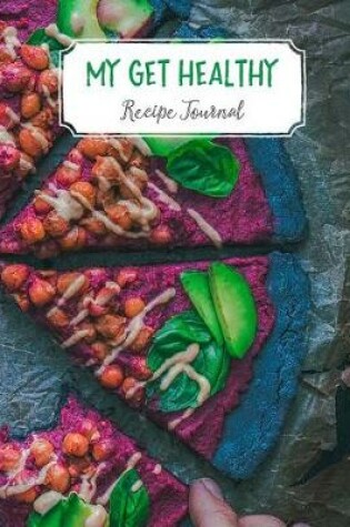 Cover of My Get Healthy Recipe Journal