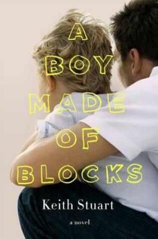Cover of A Boy Made of Blocks