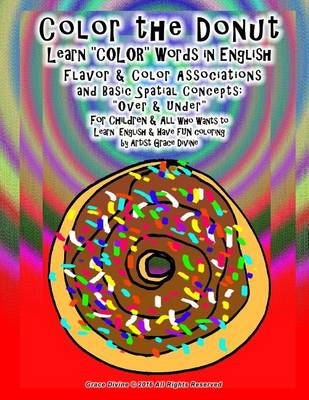 Book cover for Color the Donut Learn "COLOR" Words in English Flavor & Color Associations and Basic Spatial Concepts