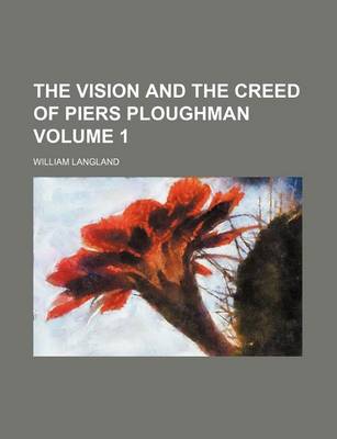 Book cover for The Vision and the Creed of Piers Ploughman Volume 1