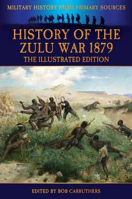 Book cover for History of the Zulu War 1879 - The Illustrated Edition