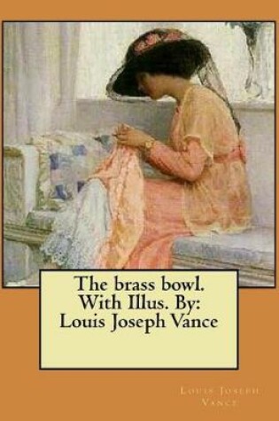 Cover of The brass bowl. With Illus. By