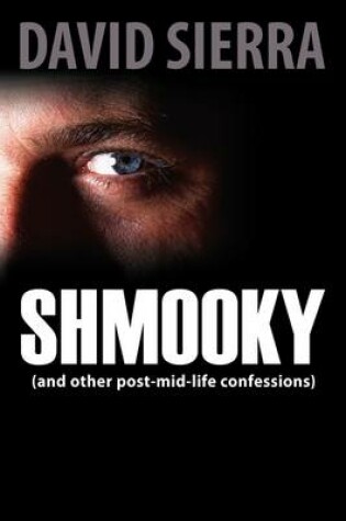 Cover of Shmooky (and Other Post-Mid-Life Confessions)