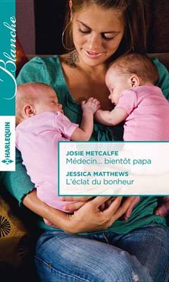 Book cover for Medecin... Bientot Papa - L'Eclat Du Bonheur
