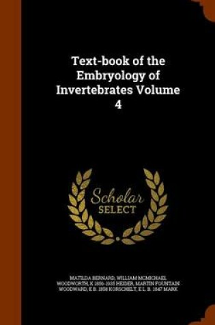 Cover of Text-Book of the Embryology of Invertebrates Volume 4