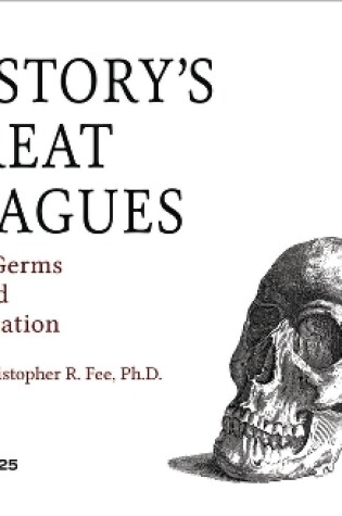 Cover of History's Great Plagues: How Germs Shaped Civilization