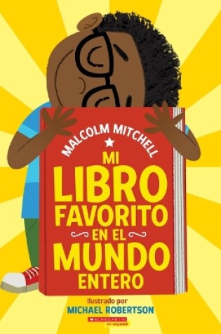 Cover of Mi Libro Favorito En El Mundo Entero (My Very Favorite Book in the Whole Wide World)