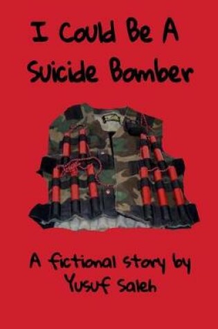 Cover of I Could Be A Suicide Bomber