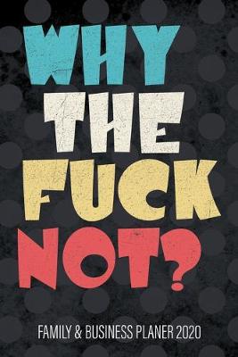 Book cover for Why the Fuck Not? - Family & Business Planer