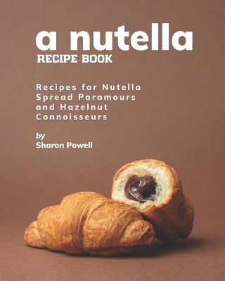 Cover of A Nutella Recipe Book