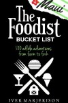 Book cover for The Maui Foodist Bucket List (2022 Edition)