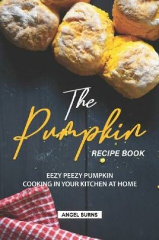 Cover of The Pumpkin Recipe Book