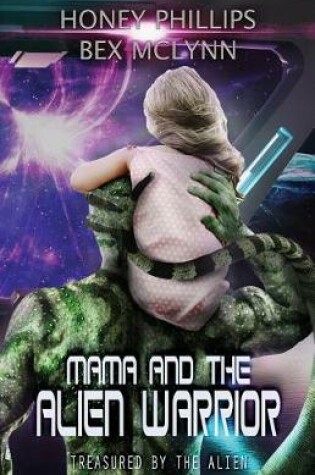 Cover of Mama and the Alien Warrior