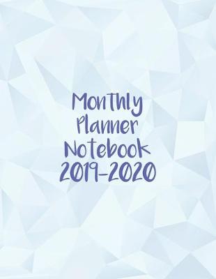 Book cover for Monthly Planner Notebook 2019-2020