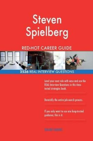 Cover of Steven Spielberg RED-HOT Career Guide; 2536 REAL Interview Questions