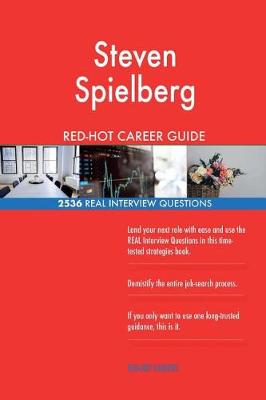 Book cover for Steven Spielberg RED-HOT Career Guide; 2536 REAL Interview Questions